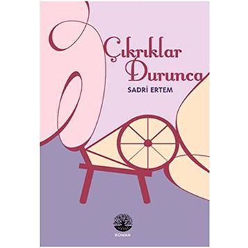 Çıkrıklar Durunca - Sadri Etem Ertem