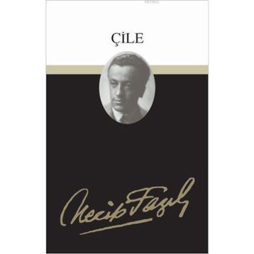 ÇİLE (KOD: 4) - NECIP FAZIL KISAKÜREK