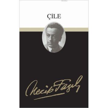 ÇİLE (KOD: 4) - NECIP FAZIL KISAKÜREK