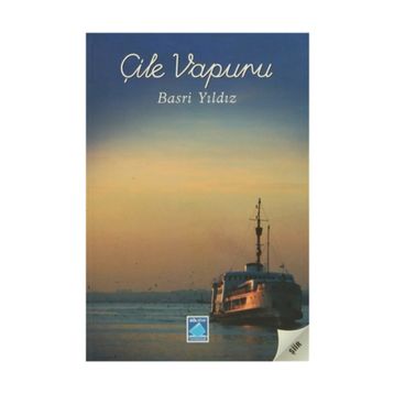 ÇİLE VAPURU - BASRI YILDIZ