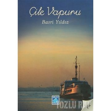 ÇİLE VAPURU - BASRI YILDIZ