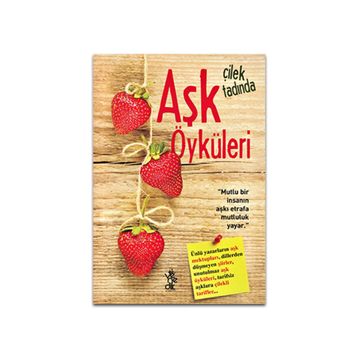 Çilek Tadında Aşk Öyküleri - kollektif