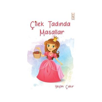 Çilek Tadında Masallar - Yeşim Çakır