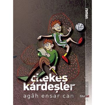 Çilekeş Kardeşler Agah Ensar Can