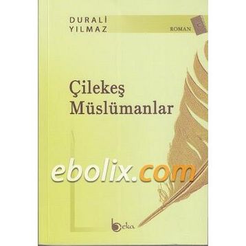 ÇİLEKEŞ MÜSLÜMANLAR - DURALI YILMAZ