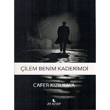Çilem Benim Kaderimdi - Ay Kitap