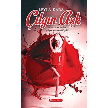Çılgın Aşk - Leyla Kara