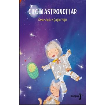 Çılgın Astronotlar - Ömer Açık