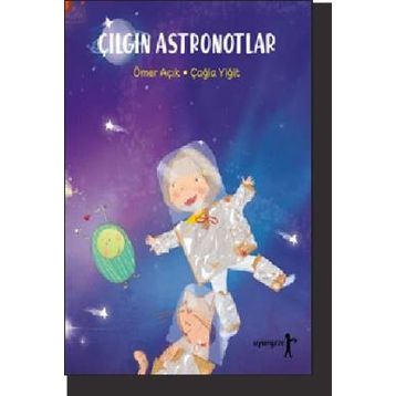 Çılgın Astronotlar - Ömer Açık