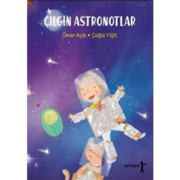 Çılgın Astronotlar - Ömer Açık