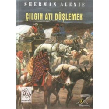 ÇILGIN ATI DÜŞLEMEK - SHERMAN ALEXIE