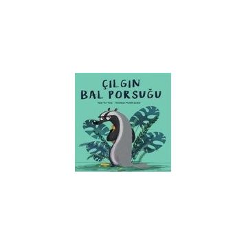 Çılgın Bal Porsuğu - Nur Tunay