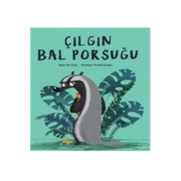 Çılgın Bal Porsuğu - Nur Tunay