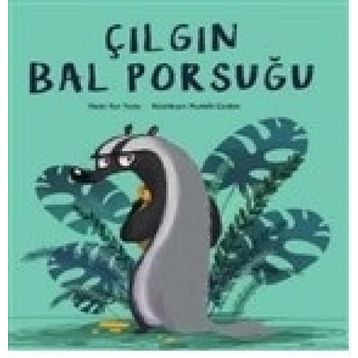 Çılgın Bal Porsuğu - Nur Tunay