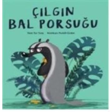 Çılgın Bal Porsuğu - Nur Tunay