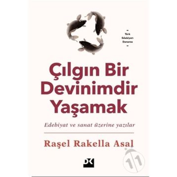 Çılgın Bir Devinimdir Yaşamak - Raşel Rakella Asal