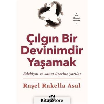 Çılgın Bir Devinimdir Yaşamak - Raşel Rakella Asal