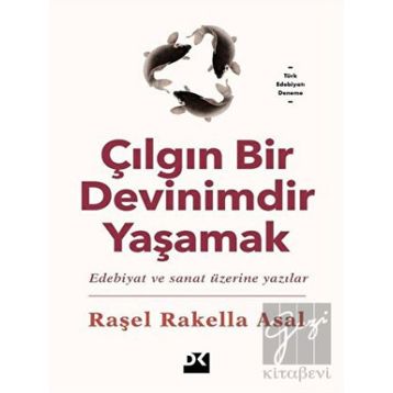 Çılgın Bir Devinimdir Yaşamak - Raşel Rakella Asal