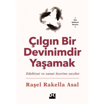Çılgın Bir Devinimdir Yaşamak - Raşel Rakella Asal
