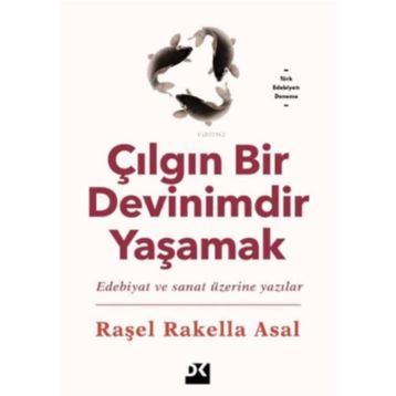 Çılgın Bir Devinimdir Yaşamak - Raşel Raklella Asal