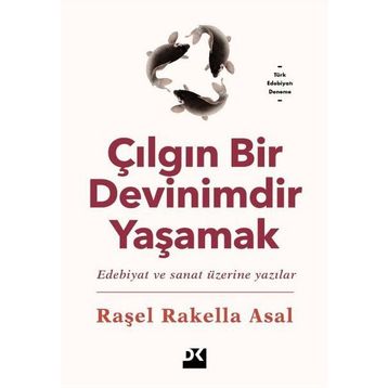 Çılgın Bir Devinimdir Yaşamak - Raşel Raklella Asal