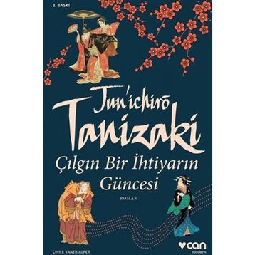 Çılgın Bir İhtiyarın Güncesi - Junichiro Tanizaki