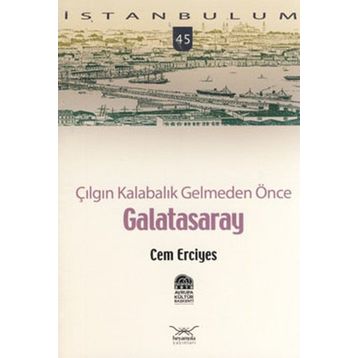 ÇILGIN KALABALIK GELMEDEN ÖNCE GALATASARAY - CEM ERCIYES