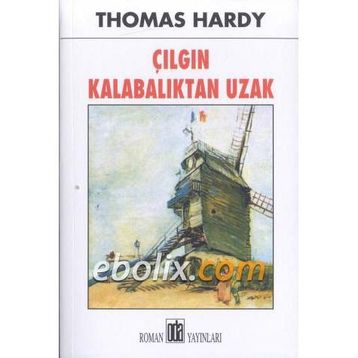 Çılgın Kalabalıktan Uzak - Thomas Hardy