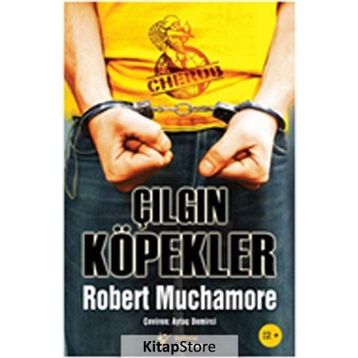 ÇILGIN KÖPEKLER - ROBERT MUCHAMORE