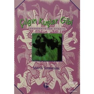 Çılgın Kuşlar Gibi - Maria Yordanidu