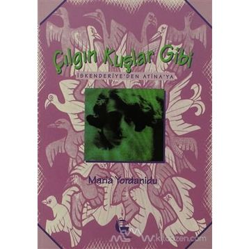 Çılgın Kuşlar Gibi - Maria Yordanidu