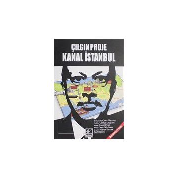 Çılgın Proje Kanal İstanbul - Onur Öymen