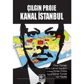 Çılgın Proje Kanal İstanbul - Onur Öymen
