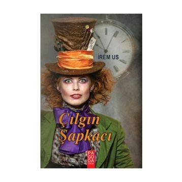 Çılgın Şapkacı - İrem Us