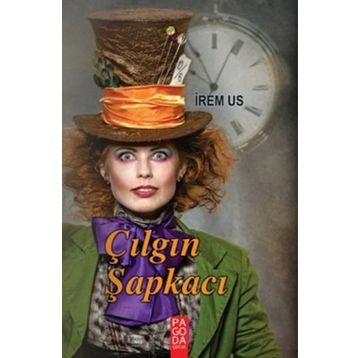 Çılgın Şapkacı - İrem Us