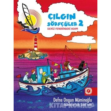 Çılgın Sörfçüler 2-Deniz Fenerindeki Adam - Defne Ongun Müminoğlu
