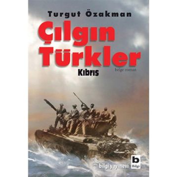 ÇILGIN TÜRKLER KIBRIS - TURGUT ÖZAKMAN