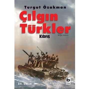 ÇILGIN TÜRKLER KIBRIS - TURGUT ÖZAKMAN