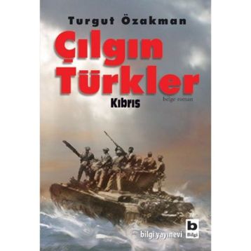 ÇILGIN TÜRKLER KIBRIS - TURGUT ÖZAKMAN