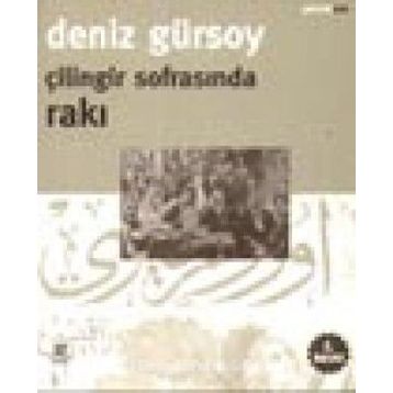 Çilingir Sofrasında Rakı - Deniz Gürsoy
