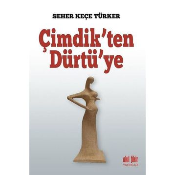 Çimdik'ten Dürtü'ye - Seher Keçe Türker