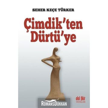 Çimdik'ten Dürtü'ye - Seher Keçe Türker