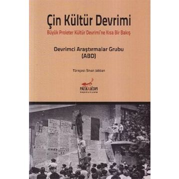 ÇIN KÜLTÜR DEVRIMI BÜYÜK PROLETER KÜLTÜR DEVRIMI'NE KISA BAKIŞ - KOLEKTIF