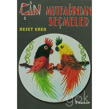 ÇİN MUTFAĞINDAN SEÇMELER - NEŞET EREN