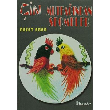 ÇİN MUTFAĞINDAN SEÇMELER - NEŞET EREN