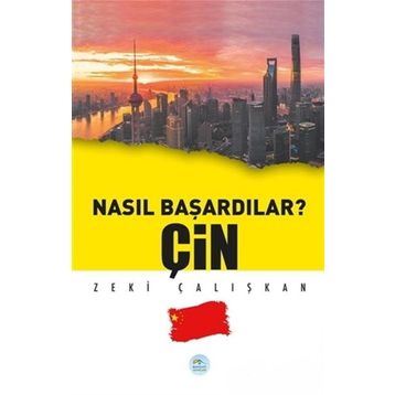 Çin - Nasıl Başardılar? - Zeki Çalışkan