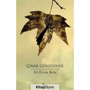 Çınar Gölgesinde - Ali Ercan Kılıç