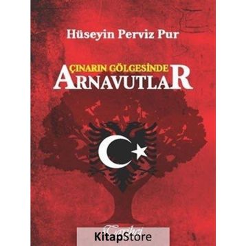 Çınarın Gölgesinde Arnavutlar - Hüseyin Perviz Pur