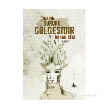 Çınarın Gururu Gölgesidir - Hakan Cem Işıklar