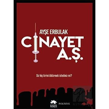 Cinayet A.Ş. - Ayşe Erbulak